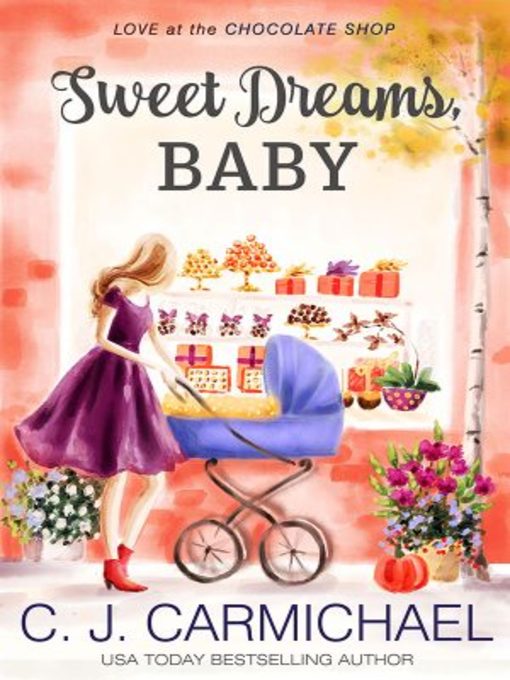 Title details for Sweet Dreams Baby by C. J. Carmichael - Available